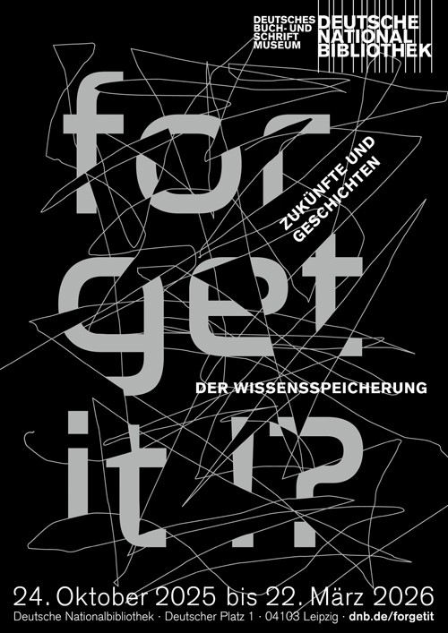 Ausstellungsplakat »Forget it?! Zukünfte und Geschichten der Wissensspeicherung«, Grafik: Tecton / Grafisch