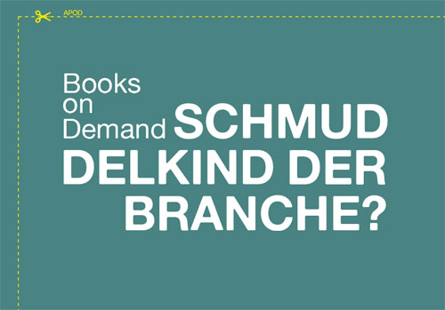 Wechselausstellung: Schmuddelkind der Branche? Books on Demand