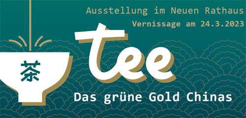Ausstellung »Tee – Das grüne Gold Chinas«