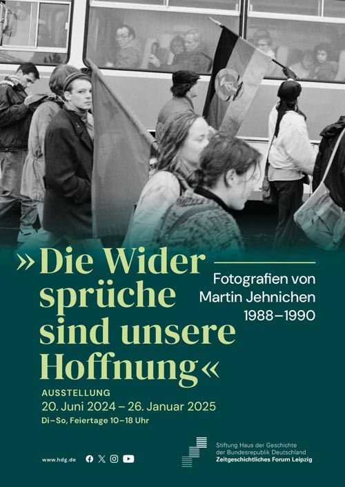 »Die Widersprüche sind unsere Hoffnung«. Fotografien von Martin Jehnichen 1989–1990, Plakatmotiv
