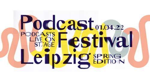 Podcast Festival Leipzig – Spring Edition