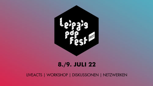 Veranstaltung in Leipzig: Leipzig Pop Fest 2022